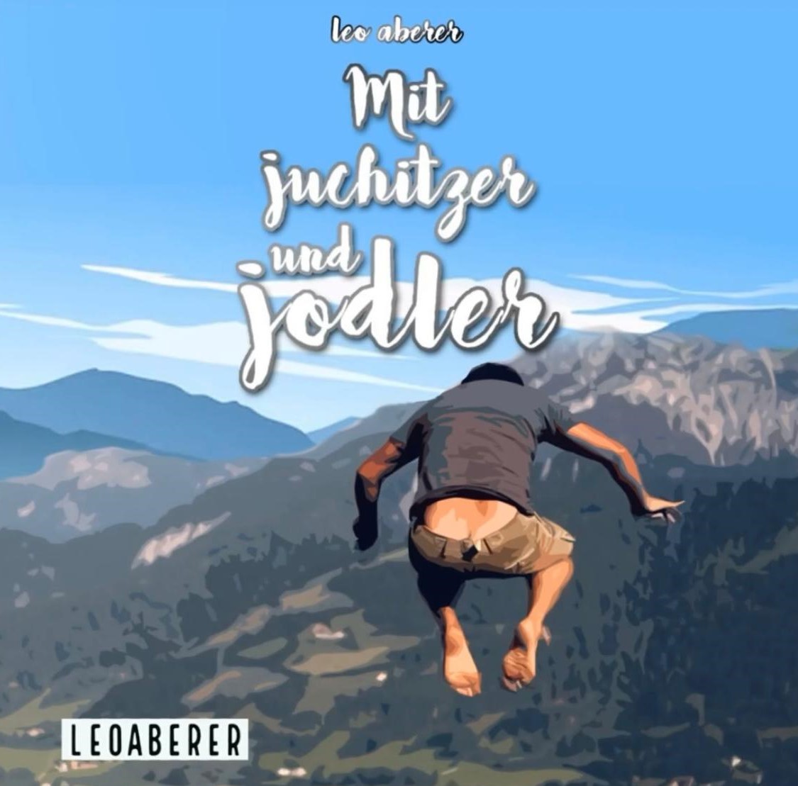 Leo Aberer - Mit Juchitzer und Jodler